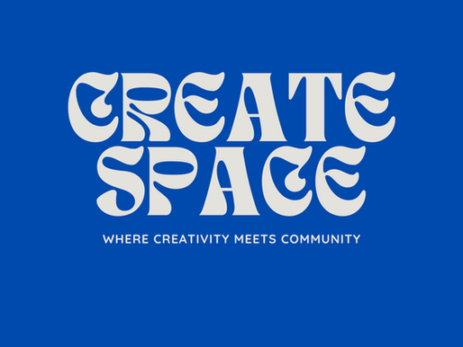 Welcome to Create Space: A Beginning, A Becoming