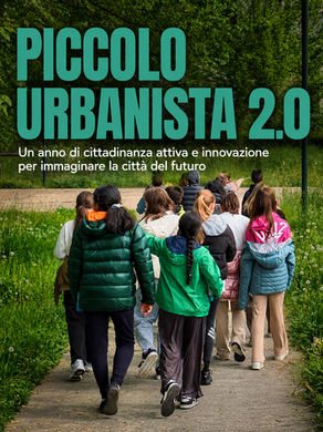 Il Piccolo Urbanista 2.0: un anno di cittadinanza attiva e innovazione per immaginare la città del futuro