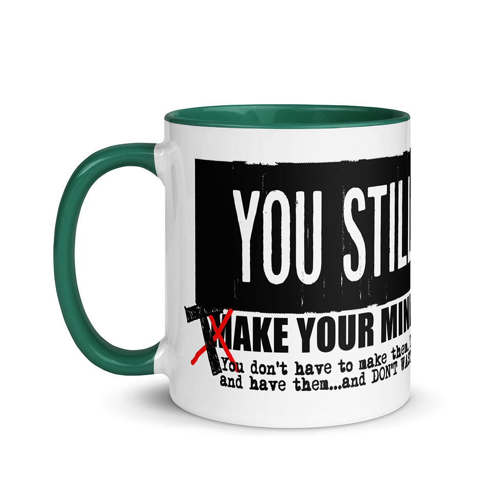 Thumbnail: You Still Have Time (blkletter) - Mug with Color Inside