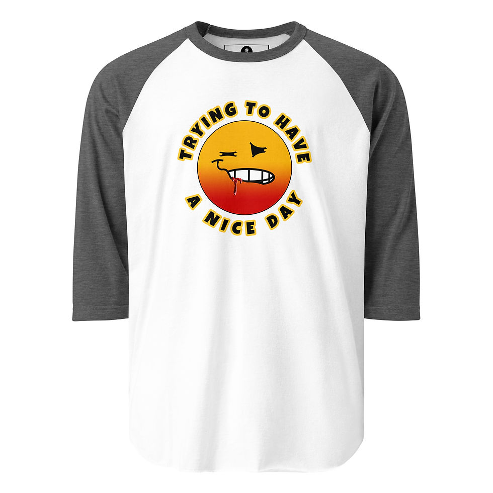 Thumbnail: Trying To Have A Nice Day - G3 (BlkLetter/gold) - RAGLAN