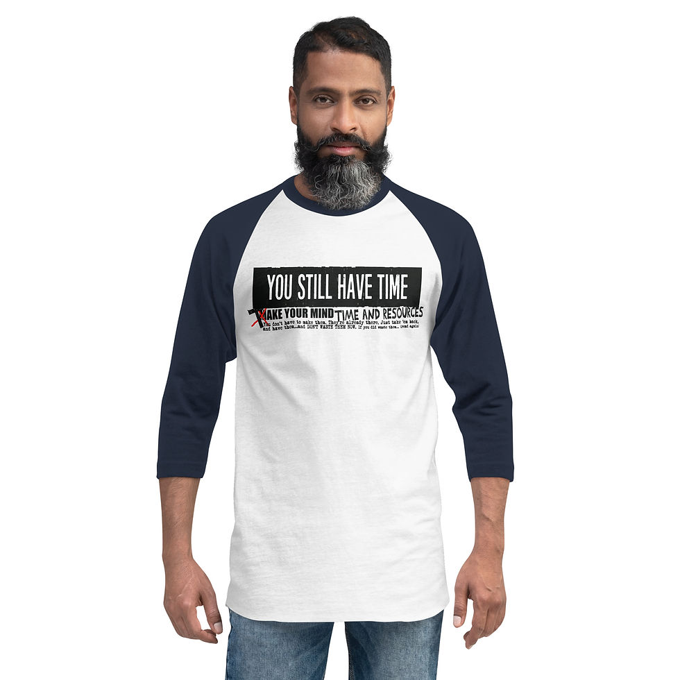 Thumbnail: You Still Have Time -Blkletter - 3/4 sleeve raglan shirt