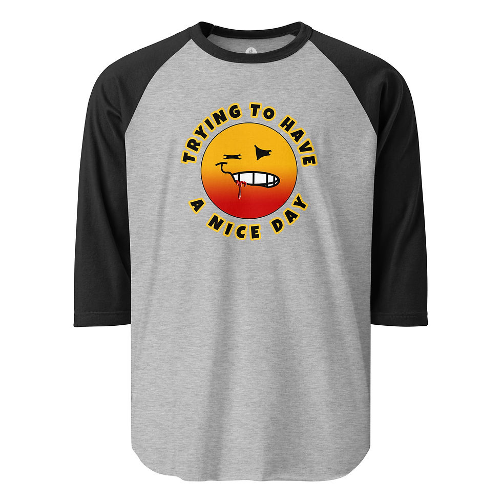 Thumbnail: Trying To Have A Nice Day - G3 (BlkLetter/gold) - RAGLAN