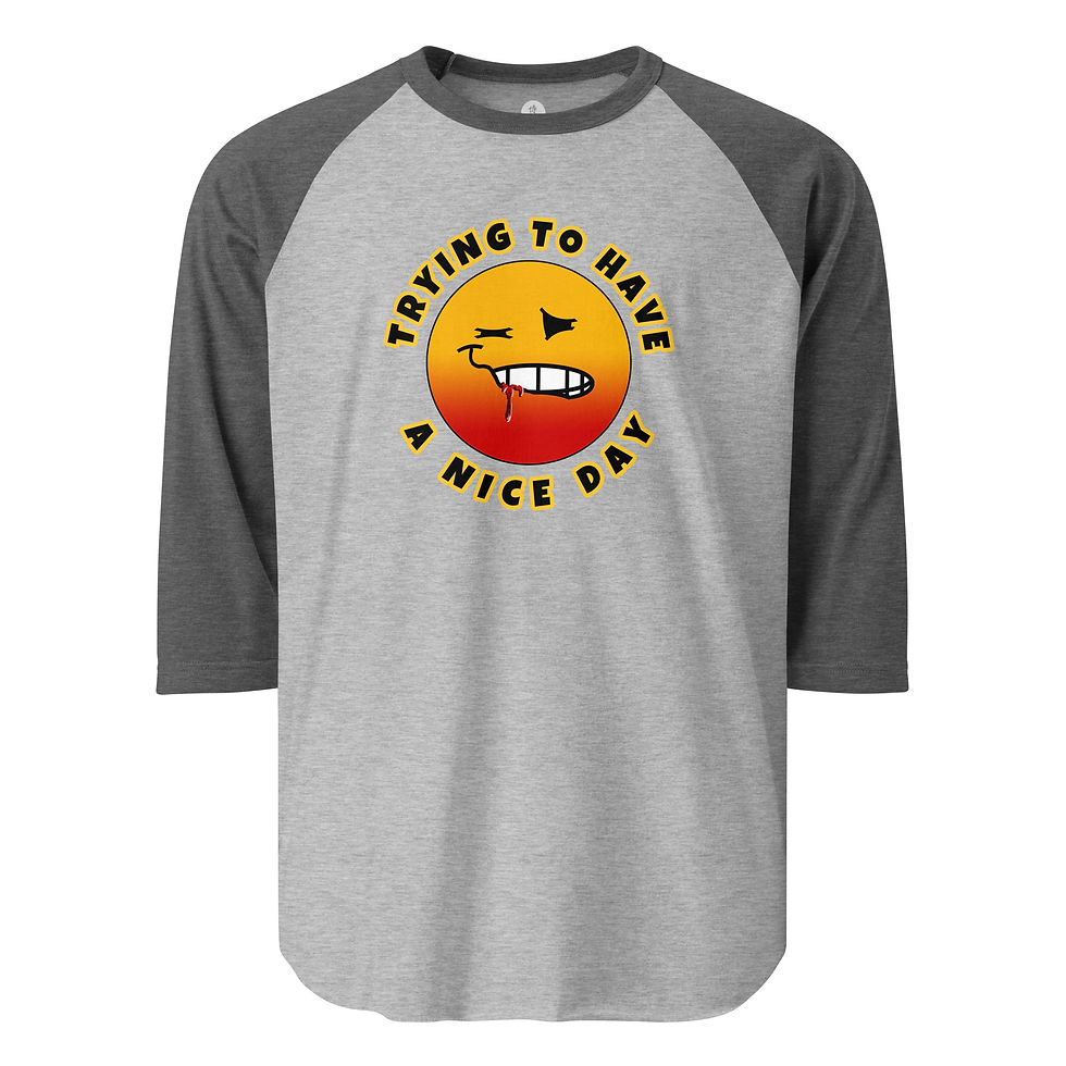 Thumbnail: Trying To Have A Nice Day - G3 (BlkLetter/gold) - RAGLAN
