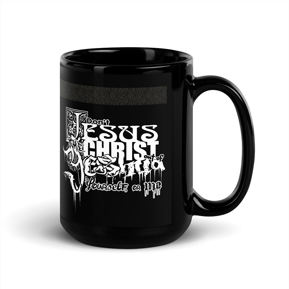 Thumbnail: Don't Jesus The Christ Out... (WhtLetter/Redline) - Black Glossy Mug