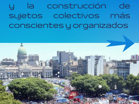 El paro general y la construcción de sujetos colectivos más conscientes y organizados