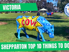 Shepparton Top 10 Things to Do