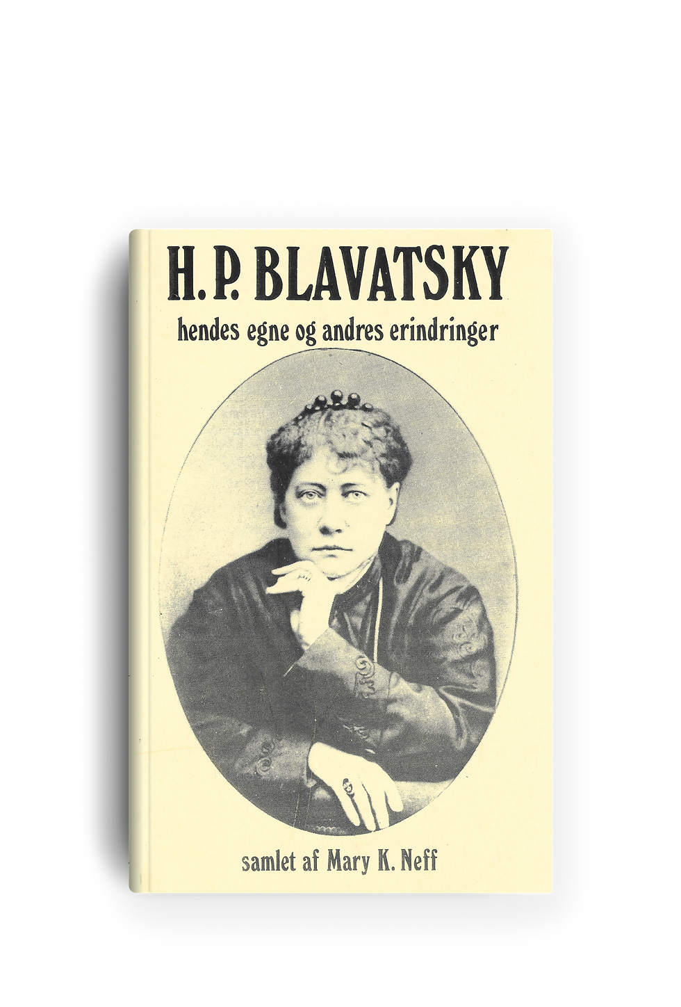 H.P. Blavatsky - hendes egne og andres erindringer