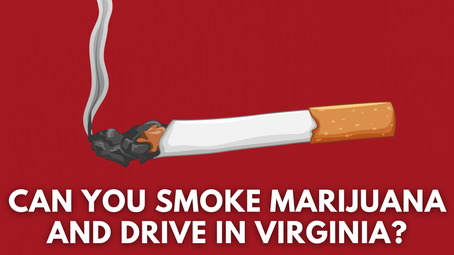 Can You Smoke Marijuana and Drive in Virginia?