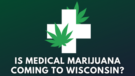 Is Medical Marijuana Coming to Wisconsin?