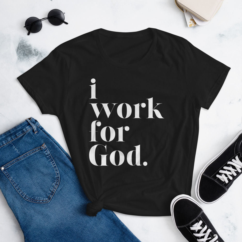 I Work For God - Black (W)