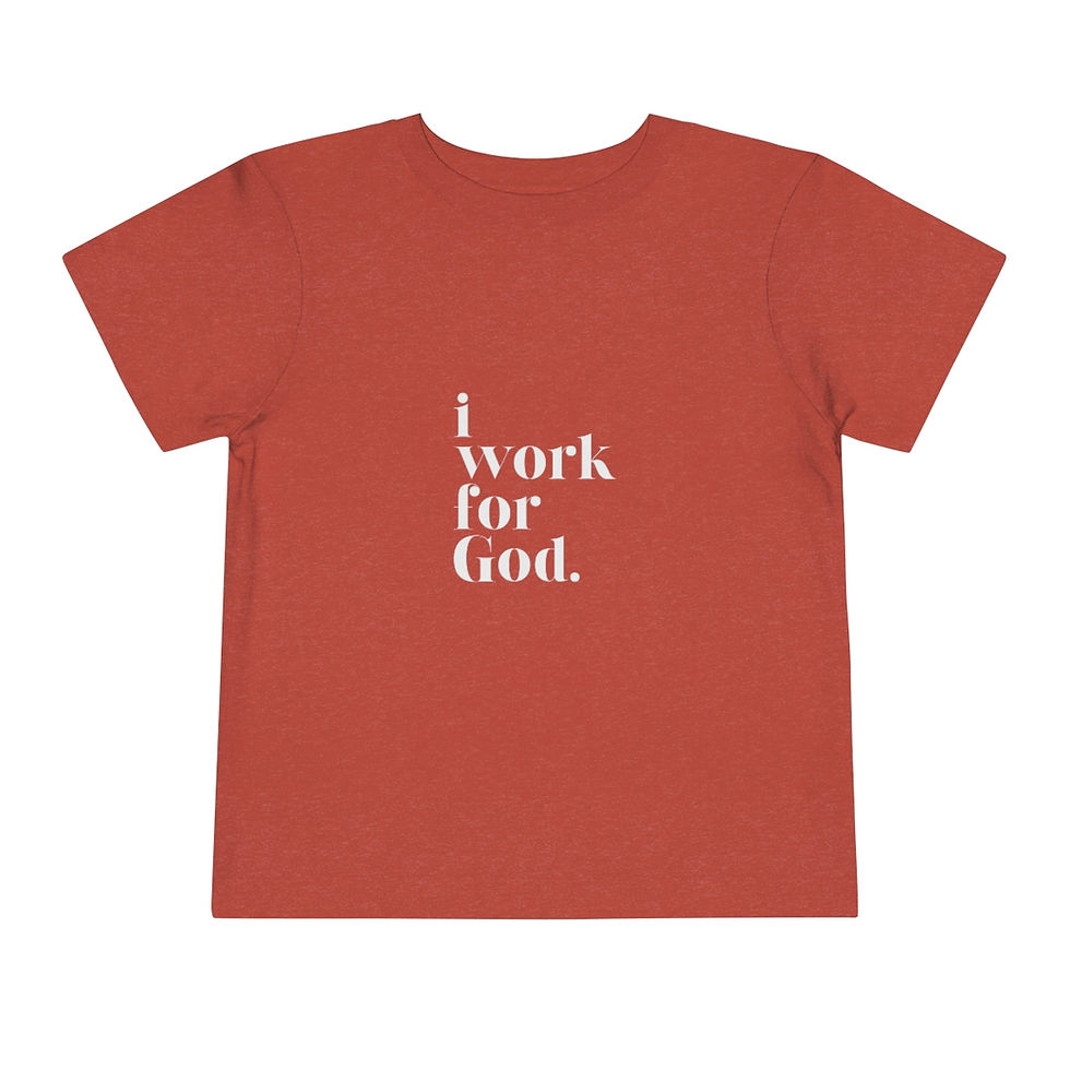 Thumbnail: I Work for God | Toddler Short Sleeve Tee