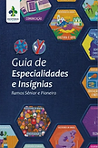 Guia de Especialidades e Insígnias - Ramos Sênior e Pioneiro