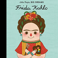 Frida Kahlo (Little People, BIG DREAMS, 2)