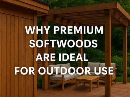 Why Premium Softwoods Are Ideal for Outdoor Use in India