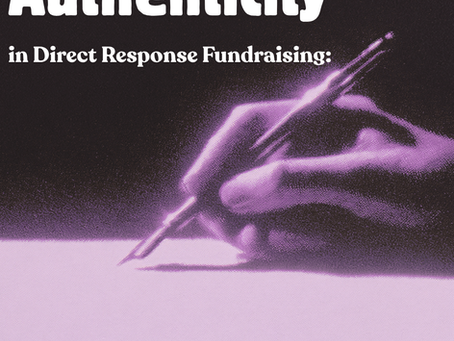 Authenticity in Direct Response Fundraising: Why Real Beats Perfect