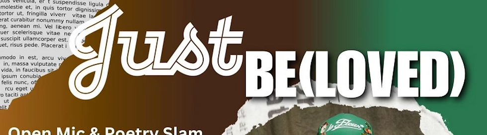 JUST BE(LOVED) Poetry Slam & Open Mic: Featuring Gabriel Ram
