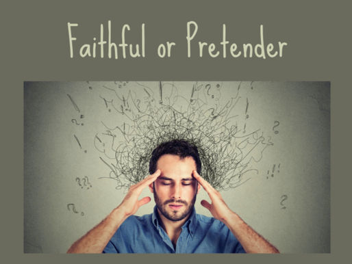 Faithful or Pretender