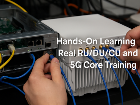Hands-On Learning Real RU/DU/CU and 5G Core Training