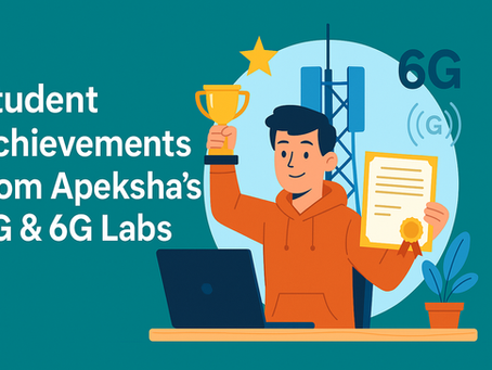 Student Achievements from Apeksha’s 5G & 6G Labs