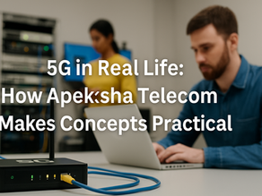 5G in Real Life: How Apeksha Telecom Makes Concepts Practical