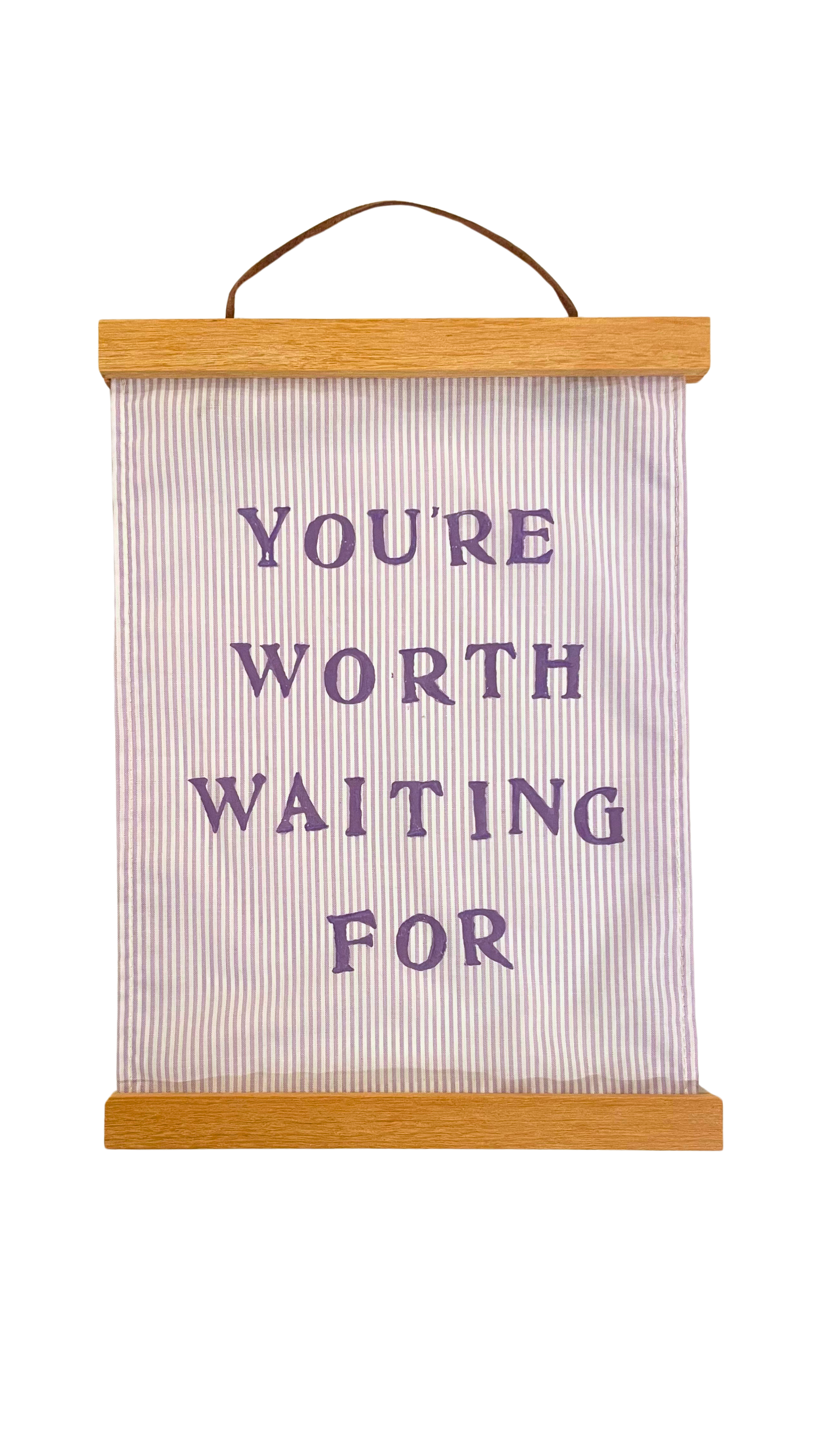 You're Worth Waiting For Wall Hanging