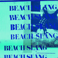 BEACH SLANG / A LOUD BASH TO TEENAGE