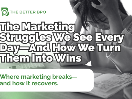 The Marketing Struggles We See Every Day — And How We Turn Them Into Wins