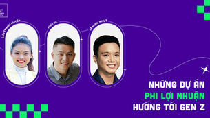 Những dự án phi lợi nhuận hướng tới Gen Z