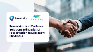 Preservica and Cadence Solutions partnership graphic about digital preservation in Microsoft 365, with logos and a handshake image in the background.