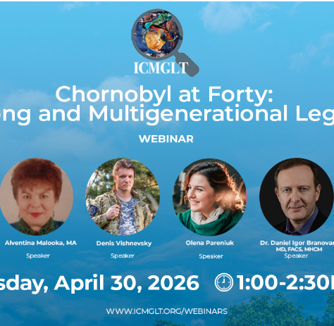 Chornobyl at Forty: Lifelong and Multigenerational Legacies Webinar April 30, 1:00 PM EDT