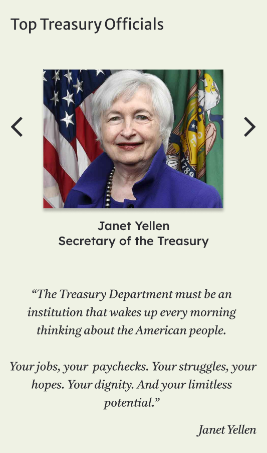 Snippet of Treasury officials with the ability to scroll through them by pressing arrows on either side to save vertical space on mobile