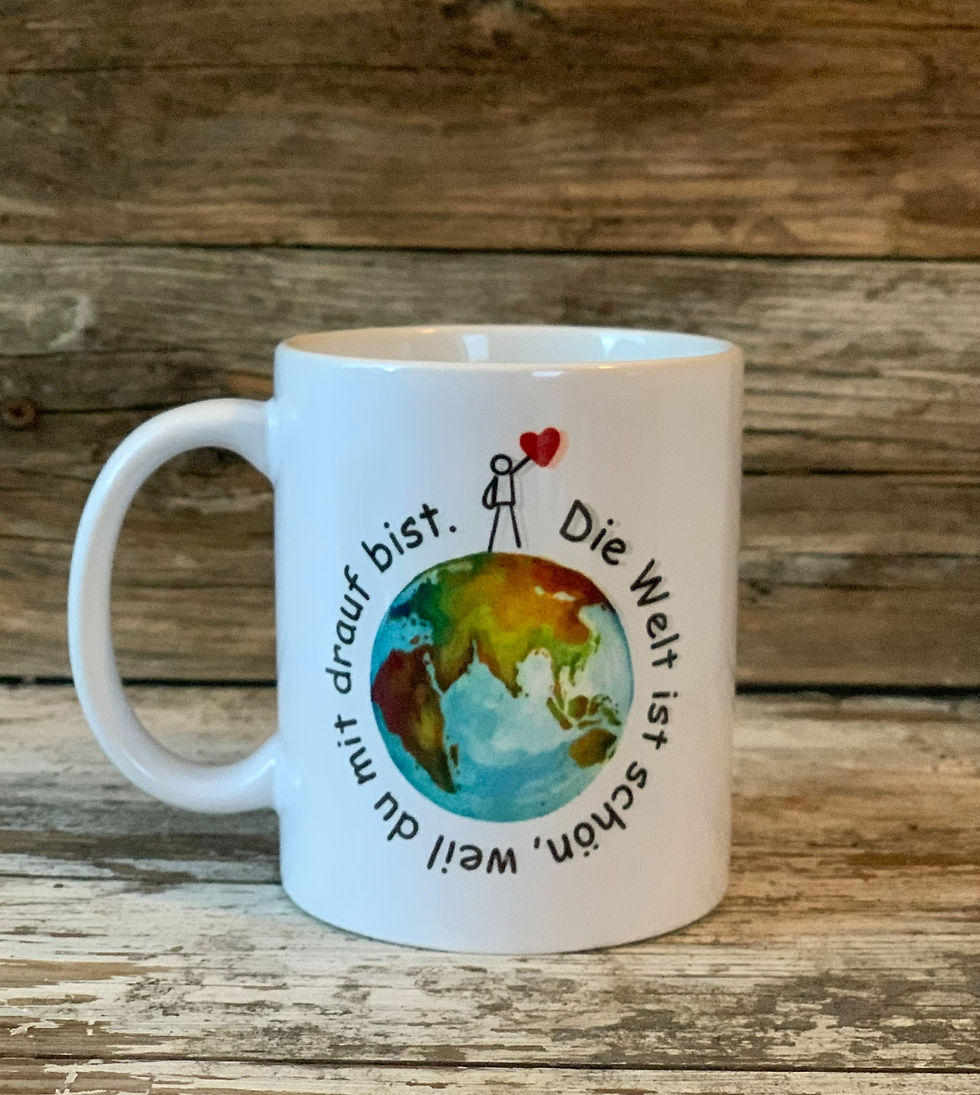 Tasse Weltkugel "Die Welt ist schön, weil du mit drauf bist!"