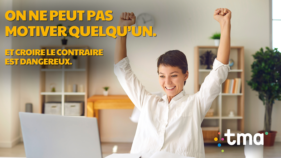 On ne peut pas motiver quelqu’un.