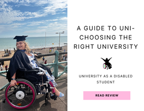 A Guide to Being a Disabled Student - Choosing the Right University