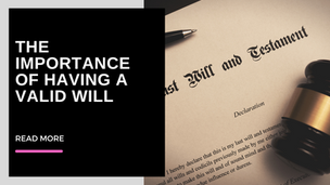 The importance of having a valid will