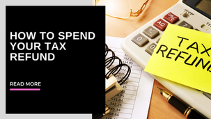 How to ‘spend’ your tax refund