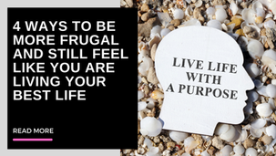 4 Ways to be more frugal and still feel like you are living your #bestlife