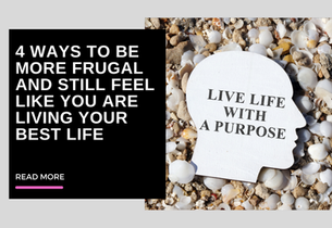 4 Ways to be more frugal and still feel like you are living your #bestlife