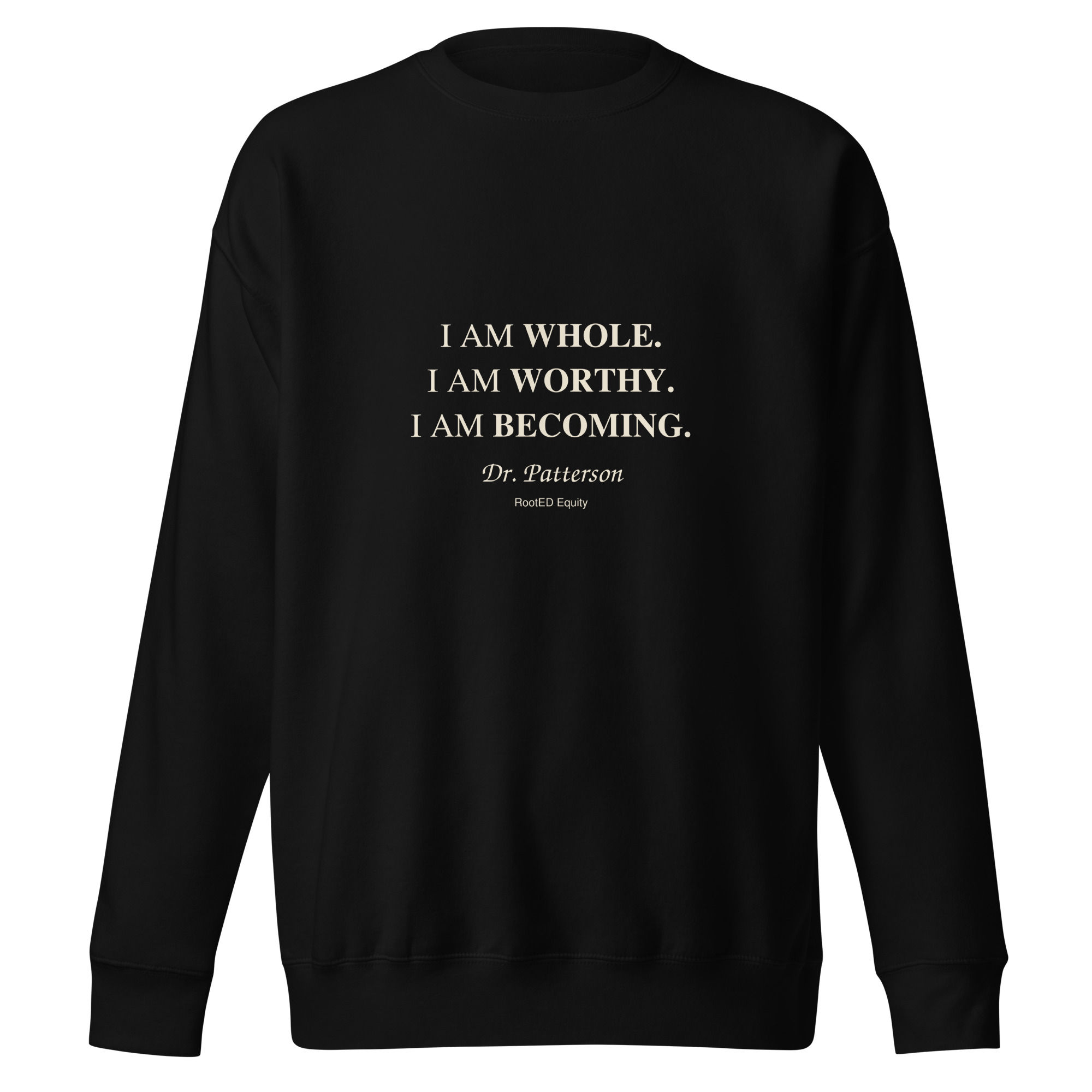 RootED Equity Whole Worthy Becoming Crewneck — Black, printed front