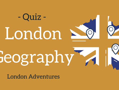 Quiz - London Geography