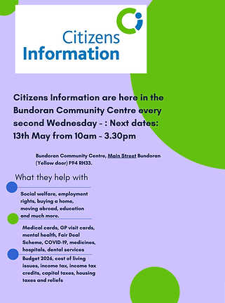 Copy of Citizens Information are here in the Bundoran Commuity Centre every 2nd Wednesday