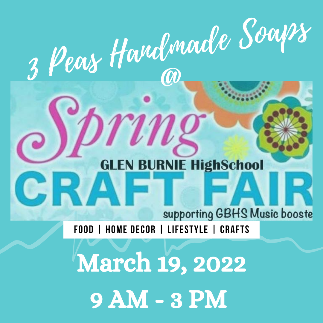 Glen Burnie HS Spring Craft Fair 2022 3peassoaps