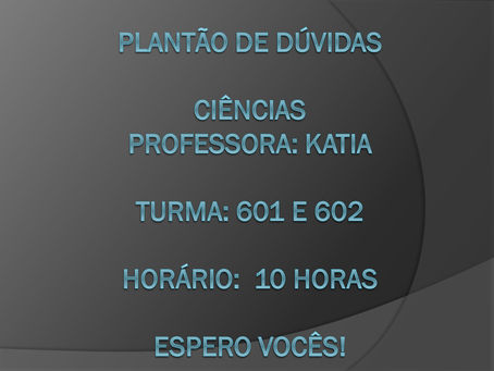 Plantão de dúvidas - Ciências - Dia 19/10/2020.