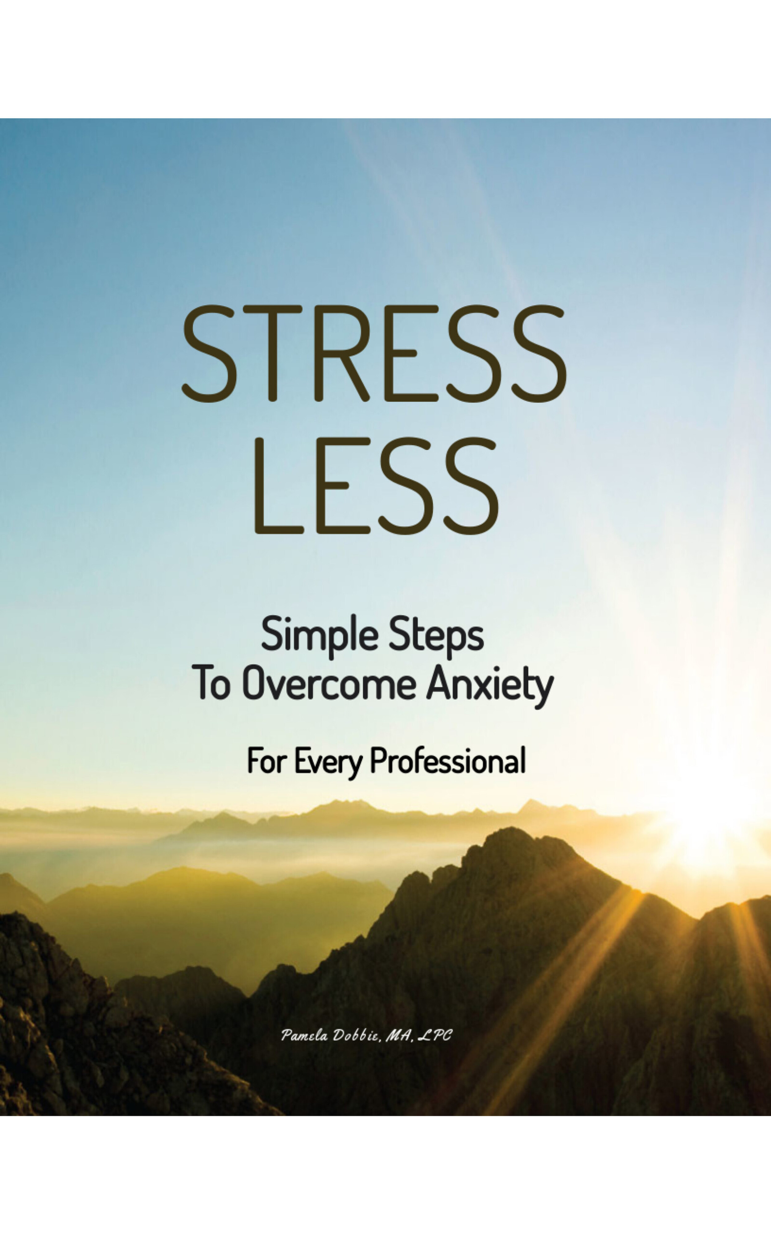 Stress Less: Simple Steps To Overcome Anxiety
