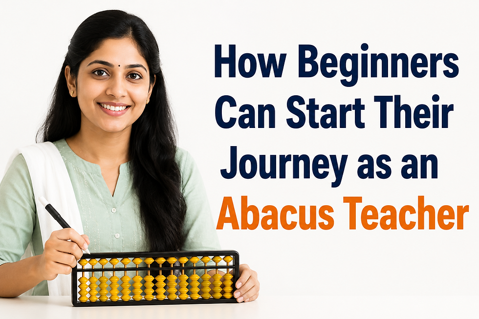 How Beginners Can Start Their Journey as an Abacus Teacher
