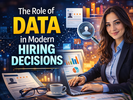 The Role of Data in Modern Hiring Decisions