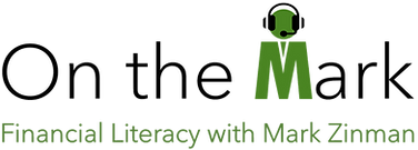 On the Mark: Financial Literacy with Mark Zinman
