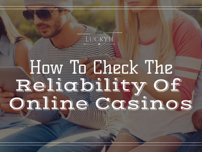 Lucky11|How To Check The Reliability Of Online Casinos?