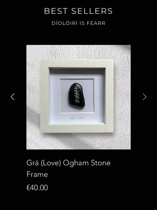 Grá Love Ogham Stone in a white frame by Evermore Stones