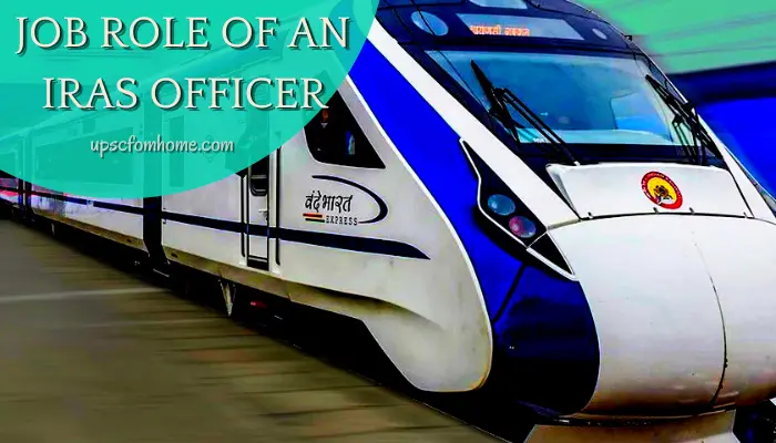 Role of an IRAS Officer - UPSC